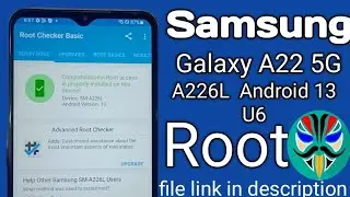 Samsung Galaxy A22 5g (A226L) Root |SM-A226L U6 Android 13 ROOT bootloader unlock full gide for imei
