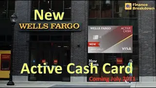 New Wells Fargo Active Cash Credit Card - Coming July 2021