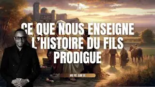 🔴 CE QUE NOUS ENSEIGNE L'HISTOIRE DE L'ENFANT PRODIGUE - Past. Elior TAY - 03/11