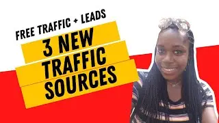 3 New Traffic Sources For Affiliate Marketing -  FREE Traffic and Leads