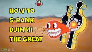How to S Rank Djimmi the Great | Cuphead