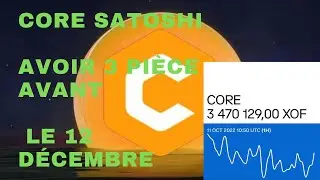 Core Satoshi ? Avoir 3 pièce de Core avant le 12 Décembre ? Comment Faire.