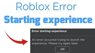 How to fix Roblox Error starting experience