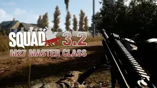 Squad v3.2 - M27 Master Class [1440p]