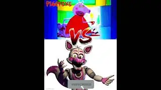 Peppa Pig EXE VS Funtime Foxy 