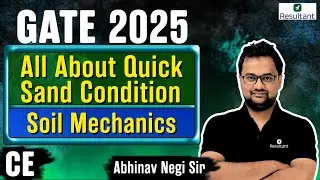 All About Quick Sand Condition - Soil Mechanics | GATE 2025 | Civil Engineering | Resultant GATE