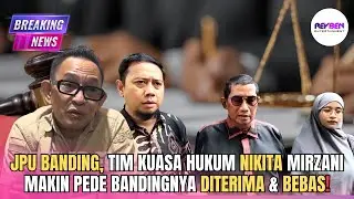 JPU BANDING, TIM KUASA HUKUM NIKITA MIRZANI MAKIN PEDE BANDINGNYA DITERIMA & BEBAS❗️