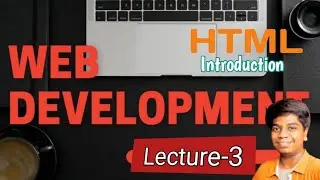Introduction to HTML 5 | Web Development Course lecture-3. #webdevelopment #webdesign