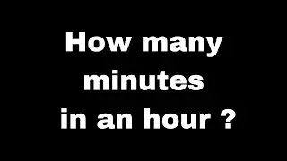 How many minutes in an hour ? | Quick Answers 
