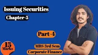 Issuing Securities, Mbs 3rd Sem || Corporate finance, Chapter 5 (part-4)