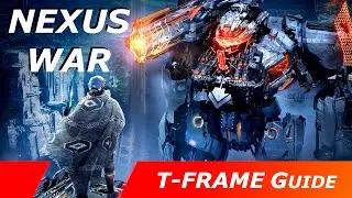 T Frame Guide - Nexus war civilization || Nexus War: Unveiling the Power of T-Frames