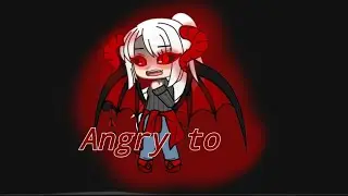 Angry to   !!!! WARNING!!!!!! ⚠cus words⚠