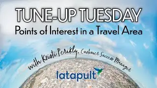 Tune-Up Tuesday - Points of Interest in a Travel Area