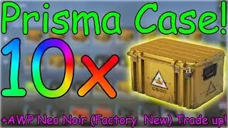 CS:GO Case Opening! 10x Prisma case + Awp Neo Noir Fn Trade up!