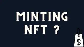 7  What Is Minting NFTs