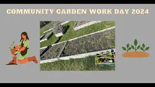 Community Garden Work Day 2024
