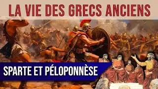 La vie des GRECS ANCIENS : Sparte et le Péloponnèse (19/20)