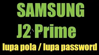cara reset SAMSUNG J2 Prime LUPA POLA / LUPA PASSWORD