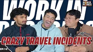 CRAZY TRAVEL INCIDENTS | FULL POD EP 16