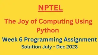 NPTEL The Joy of Computing using Python Week 6 Programming Assignment Solution July-Dec 2023