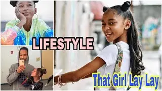 That Girl Lay Lay Lifestyle (American Rapper) Biography, Net Worth, Family, Age, House & Hobbies
