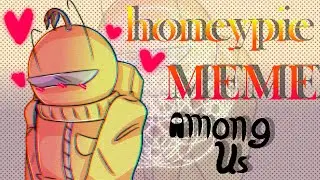 HONEYPIE MEME - Among us