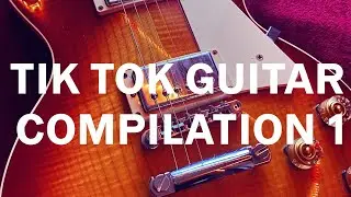 Best Tik Tok Guitar Videos (Compilation)