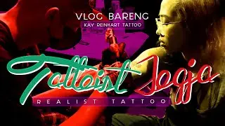 TATTOO VLOG bareng artist tattoo KAY REINHART CRISTOPHER  YOGYAKARTA