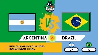 Argentina vs Brazil ||Fifa Champion Cup 2023||Semi final