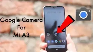 Download/Install Google Camera on Mi A3 | GCam vs Mi Cam - Who is the winner?