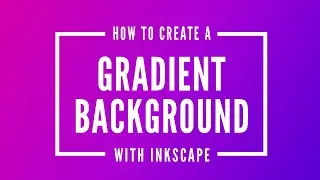Inkscape Tutorial: Create A Gradient Background