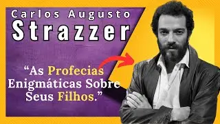 As Misteriosas Profecias de Carlos Augusto Strazzer Reveladas