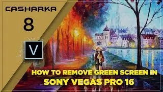 SONY VEGAS PRO 16  CASHARKA 8AAD (  HOW TO REMOVE GREEN SCREEN  IN  SONY VEGAS PRO 16 )
