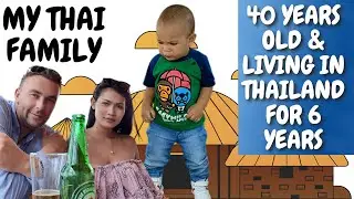 UK Guy 40 Yrs Old, Living in Rural Thailand for 6 Years with Thai Wife & Son 🇹🇭