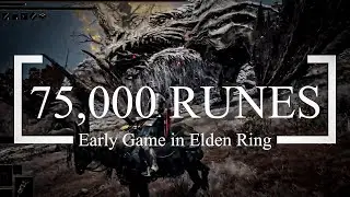 How to get 75,000 Runes Early Game Elden Ring