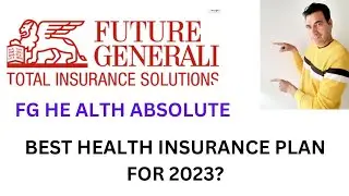 Future Generali FG HEA LTH ABSOLUTE health Insurance plan. Best mediclaim plan? #Futuregenerali