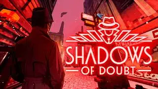 НЕ настоящий ДЕТЕКТИВ в Shadows of Doubt