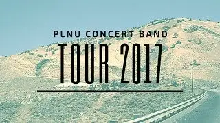 PLNU Concert Band Tour 2017