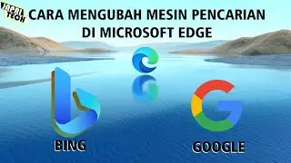 Cara Mengganti Mesin Pencarian Default Microsoft Edge Ke Google