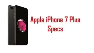Apple iPhone 7 Plus Specs, Features & Price