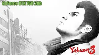 Yakuza 3 Remastered на gtx760 2gb 1920x1080