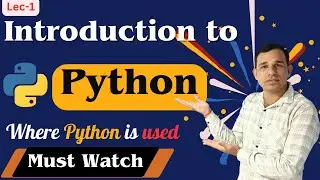Lec-1: What is Python? Introduction to Python 🐍 | Why Python | Where Python is used..