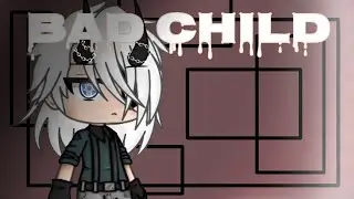 BAD CHILD • Gacha Life song • GLMV