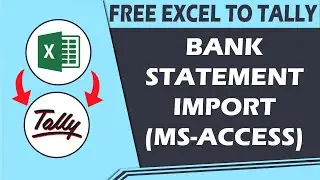 FREE EXCEL TO TALLY FOR BANK STATEMENT IMPORT USING MS ACCESS TOOL WITH LEDGER POSTING CONDITION