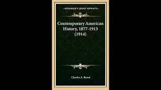 Contemporary American History, 1877-1913 - Full Audiobook | AudiobookPro