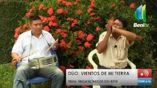DÚO: VIENTOS DE NUESTRA TIERRA - ENGANCHADOS DEL BENI