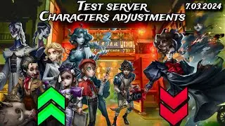 All Character Buffs, Nerfs and Adjustments Info (Test Server 7.03.2024) | Identity V