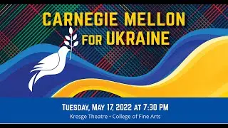 Carnegie Mellon for Ukraine - May 17, 2022