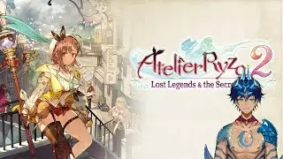 Atelier Ryza 2 Lost Legends & the Secret Fairy! [Part 4]