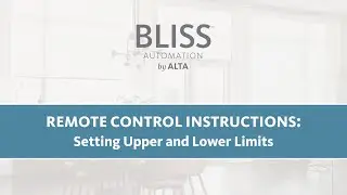 BLISS™ Remote Control Instructions: Setting Upper and Lower Limits